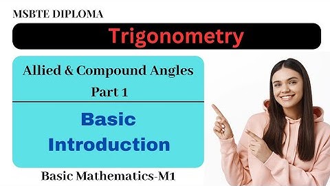 Trigonometry-05//Allied & Compound Angles-Part 1//Basic Introduction//MSBTE Diploma//Basic Maths.