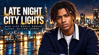LATE NIGHT & CITY LIGHTS |  Lyric Video | Melodic Rap