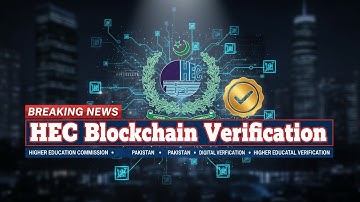 HEC Launches Blockchain Degree Verification System | No More Manual Attestation