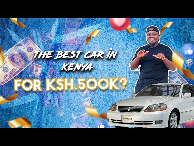 The best car in Kenya for Ksh.500K? The Toyota Mark II GX110 class=