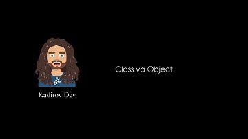 #10 - Class va Object. Umumiy dasturlash teoriyasi. Dasturlashni o