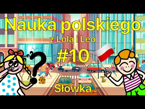 Polskie słowa, wyrażenia, zdania - Polish vocabulary, phrases, words - Lola & Leo #10