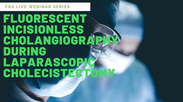 Fluorescent Incisionless Cholangiography During Laparascopic Cholecistectomy