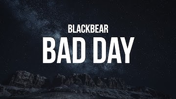 blackbear - bad day (Lyrics)