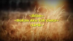 Iklim - Bukan Aku Tak Cinta  - Durasi: 5:30. 