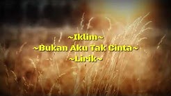 Iklim - Bukan Aku Tak Cinta  - Durasi: 5:30. 