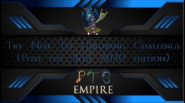 Try Not To Headbang Challenge (PTB 2020 edition)