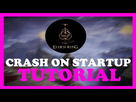 Elden Ring – How to Fix Crash on Startup – Complete Tutorial 2022