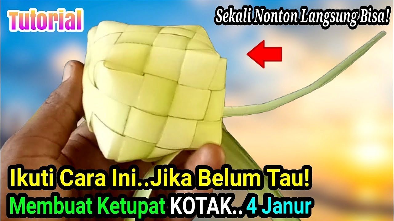 Cara Membuat Ketupat Kotak Dari Daun Kelapa
