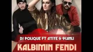 Dj Polıque feat Atiye &9Canlı - Kalbimin Fendi Resimi