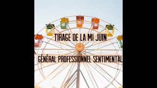 ️ Tirage de la mi juin 2021 ️| Général Sentimental Professionnel | TAROSCOPE