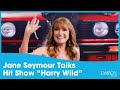 Jane Seymour Talks Hit Show “Harry Wild” &amp; Relationship with Her Boyfriend John