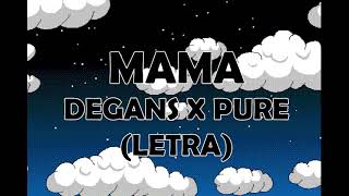 MAMA - Pure Negga ft Degans (Letra)