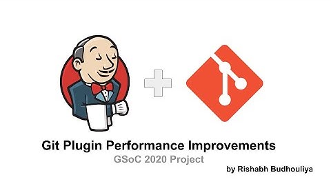 GSoC 2020 - Git Plugin Performance Improvements - Final demo