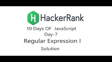 Regular Expression I II HackerRank Solution Of JavaScript  II Day-7
