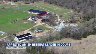 Amish retreat leader accused of forced labor and sexual abuse appears in court
