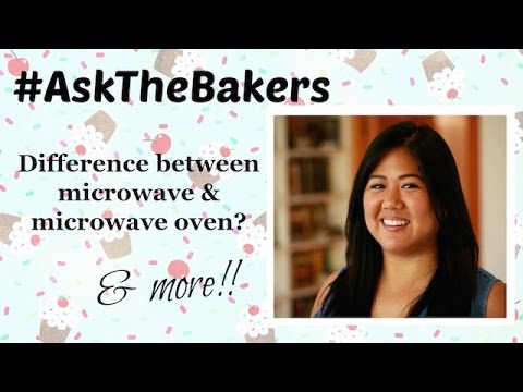Microwave vs Microwave Oven | #askthebakers Part 2