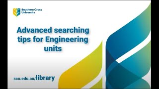 SCU Library-Advanced searching tips for Engineering units-replaced with https://youtu.be/KacFGAdvfnc