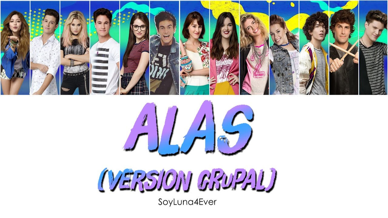 Elenco de Soy Luna - Alas (versión grupal) [Color Coded Lyrics] #QueremosElDVDSoyLunaEnVivo
