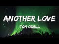 Tom odell  another love  sia ed sheeran ckay lyrics