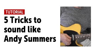 5 Tricks to sound like Andy Summers Profile