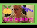 BAD MUMMY! | VLOGMAS #1