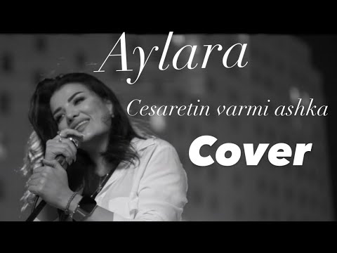 AYLARA - CESARETIN VAR MI AŞKA (Cover Video Gülay Sezar 2023)