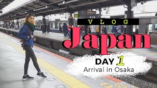 Japan 2016 Day 1: Arrival in Osaka