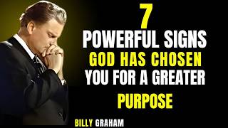 7 Powerful Signs God Has Chosen You for a Greater Purpose | Billy Graham Inspired Message