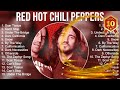 Best Songs of Red Hot Chili Peppers full album 2023 ~ Top 10 songs