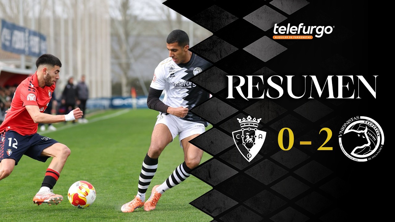 RESUMEN Osasuna Promesas 0-2  Unionistas de Salamanca CF | Jornada 24 | 1ª FEDERACIÓN Temp. 2025/26