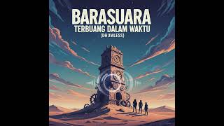 Barasuara  Terbuang Dalam Waktu drumless