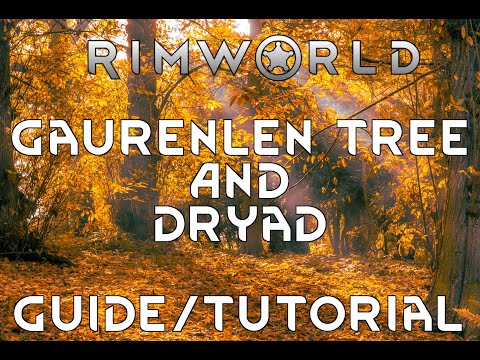 GAURANLEN TREE и DRYAD - Учебное пособие Rimworld Ideology