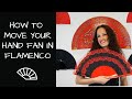 How to move your hand fan in Flamenco