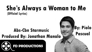 (Lyrics) She's Always a Woman to Me - Piolo Pascual