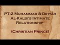PT 2 Muhammad Dihyah Al Kalbi S Intimate Relationship Christian Prince