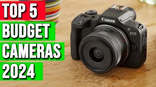 Top 5 Best Budget Cameras in 2024 Best Cheap Camera For Photo & Video