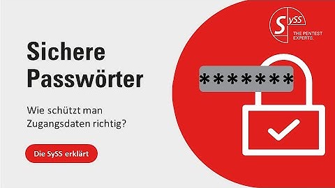 Sichere Passwörter: Wie schützt man Zugangsdaten richtig? | Die SySS erklärt