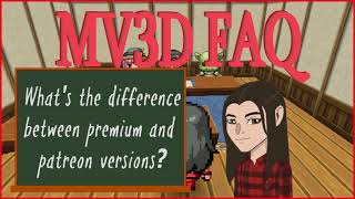 MV3D FAQ || What's the Difference Between Patreon and Premium Versions
