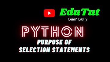 Purpose of Selection Statements | Python Programming Language | EdutTut | Learn Easily in Tamil