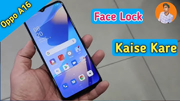 How To Set Face Lock in Oppo A16 , Oppo A16 Main Face Lock Kaise Set Kare