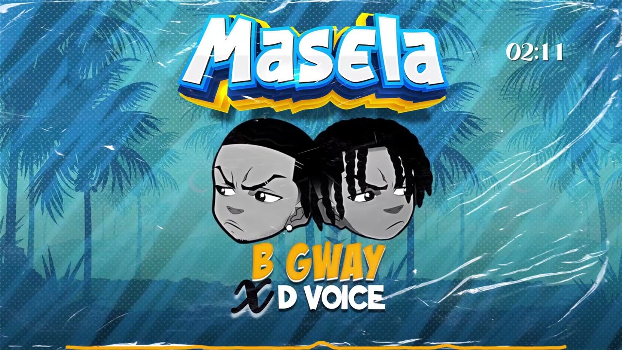 B gway x D voice masela offical audio produced