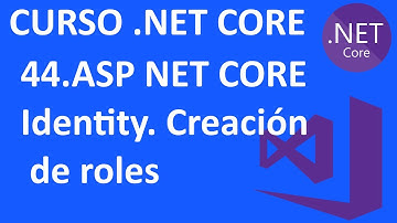 Curso .NET Core en C# - 44.ASP.NET Core Identity- Creación de roles - Visual Studio 2019