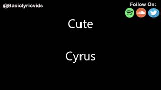 Cyrus - Cute (Lyrics)