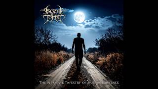 Ascend the Torpid // The Intricate Tapestry of Human Existence