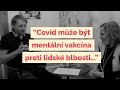 Karel Janeček: Covid může být mentální vakcína proti lidské blbosti