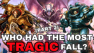 Ranking the Falls of the Traitor Primarchs (Part 2) | Warhammer 40k Lore
