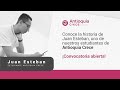 Antioquia Crece | Conoce la historia de Esteban