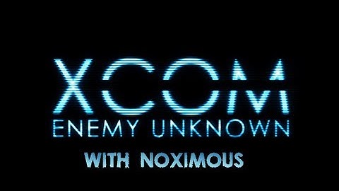 X-com Enemy Unknown (Not so - Impossible Mode) - Part 1