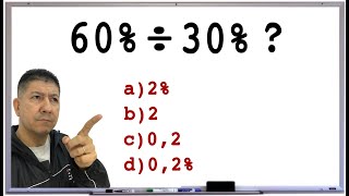 60% ÷ 30% =  Prof Robson Liers - Mathematicamente - Porcentagem